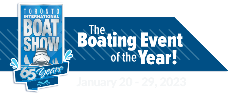 The 2023 Toronto International Boat Show – January 20 – 29, 2023